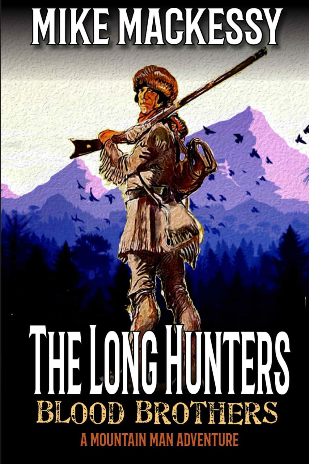 THE LONG HUNTERS: BLOOD BROTHERS: A Mountain Man Adventure (Finn: Mountain Man: Frontier Wilderness)
