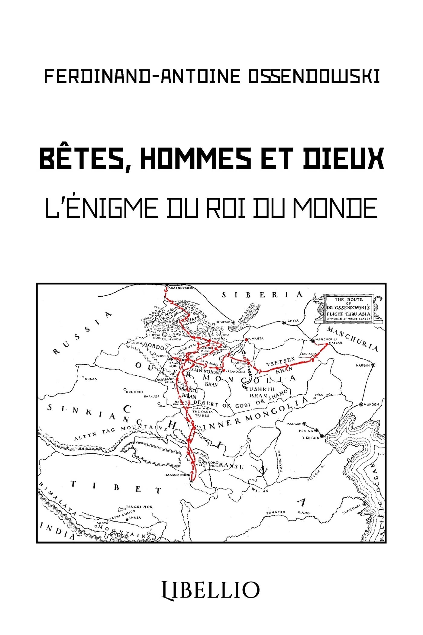 BÊTES, HOMMES ET DIEUX: L'énigme du Roi du Monde