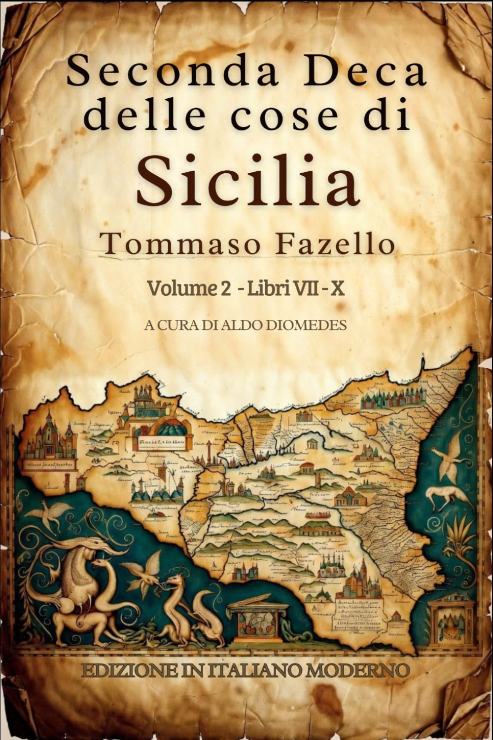 Seconda Deca delle cose di Sicilia Volume 2: Libri VII – X Edizione inedita in italiano moderno