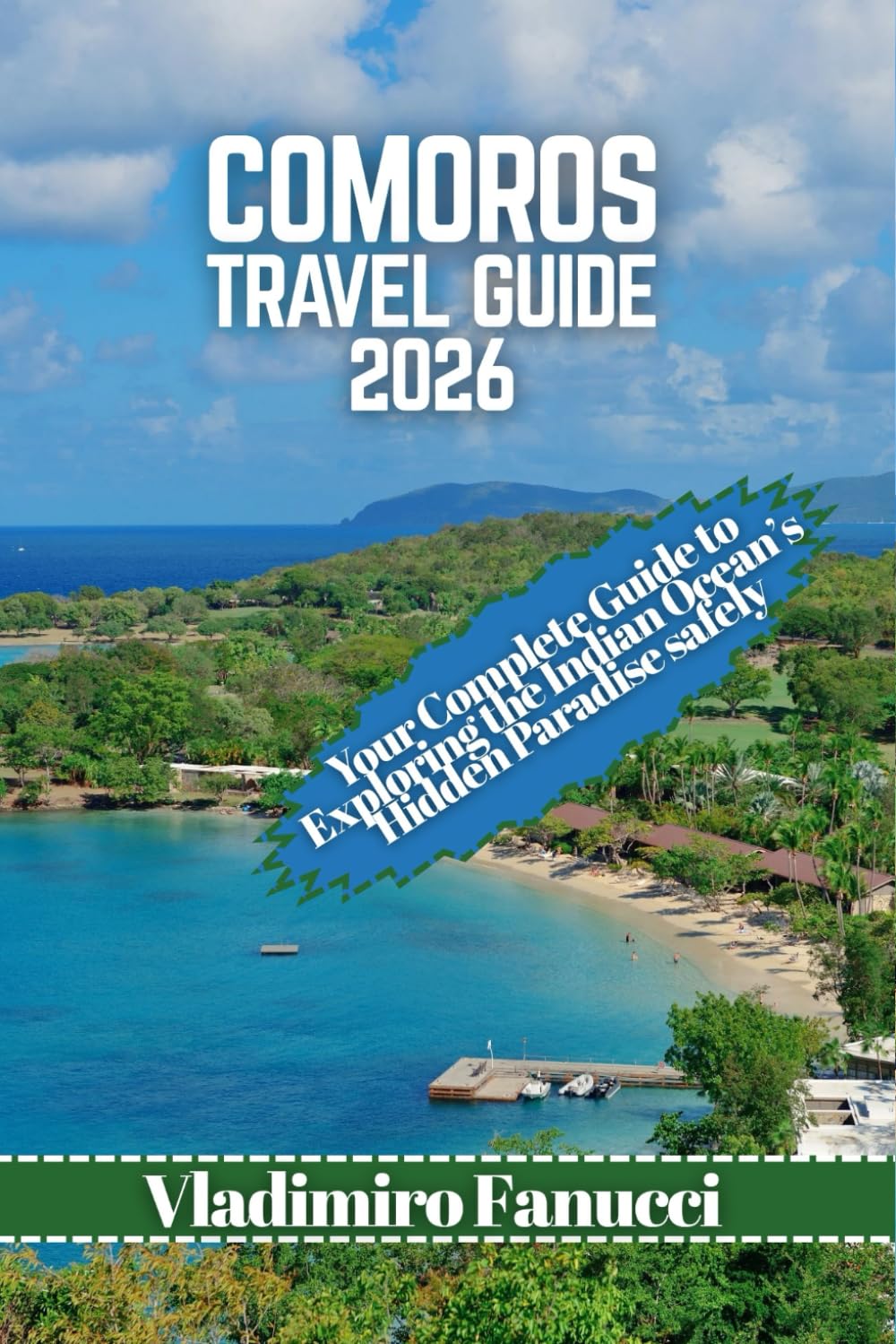 Comoros Travel Guide 2026: Your Complete Guide to Exploring the Indian Ocean’s Hidden Paradise safely
