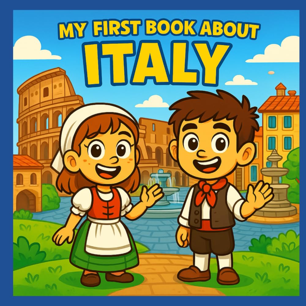 My First Book About Italy: Italian History and Culture for Children (My First History Book)