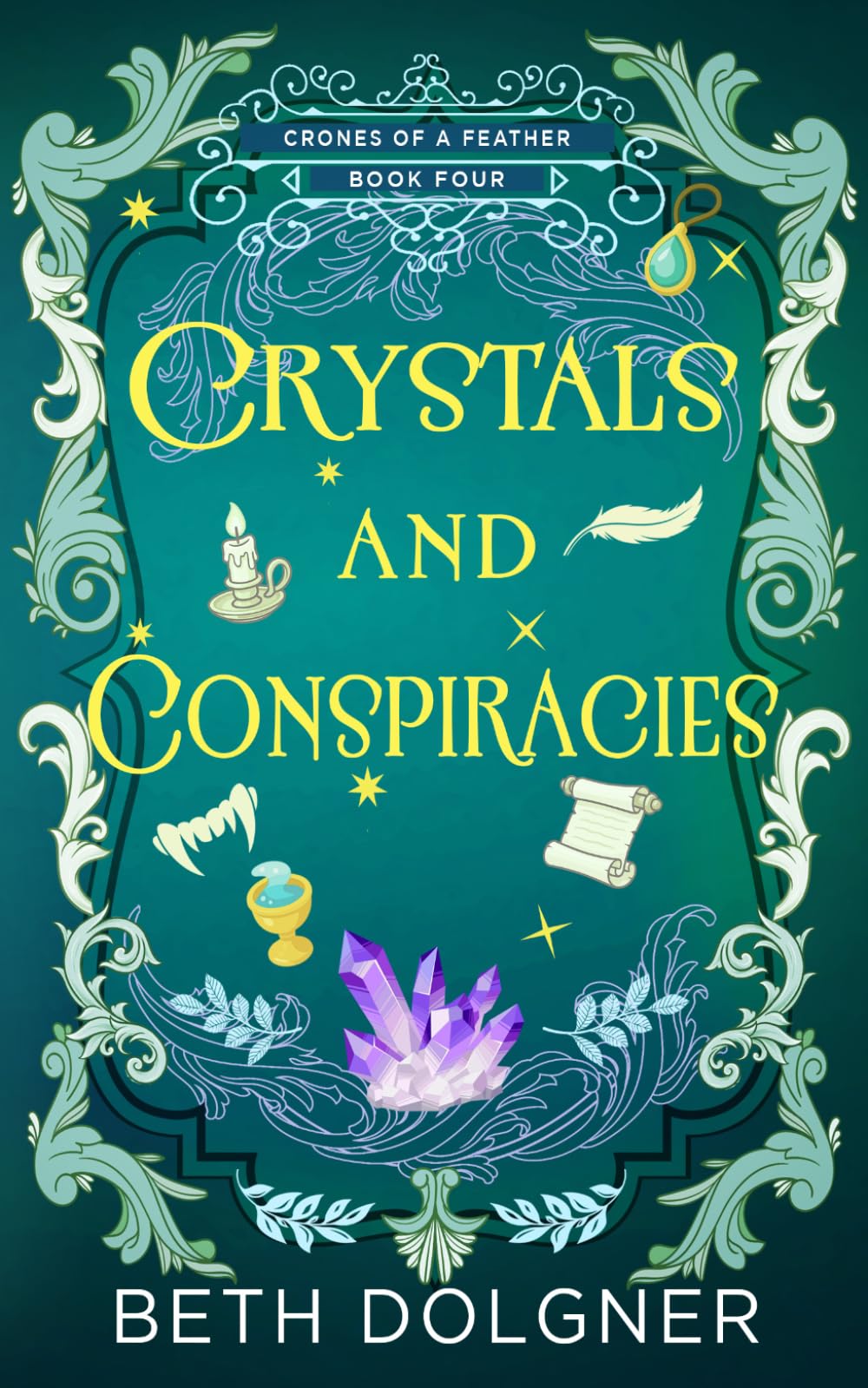 Crystals and Conspiracies: 4 (A Crones of a Feather Paranormal Cozy Mystery)