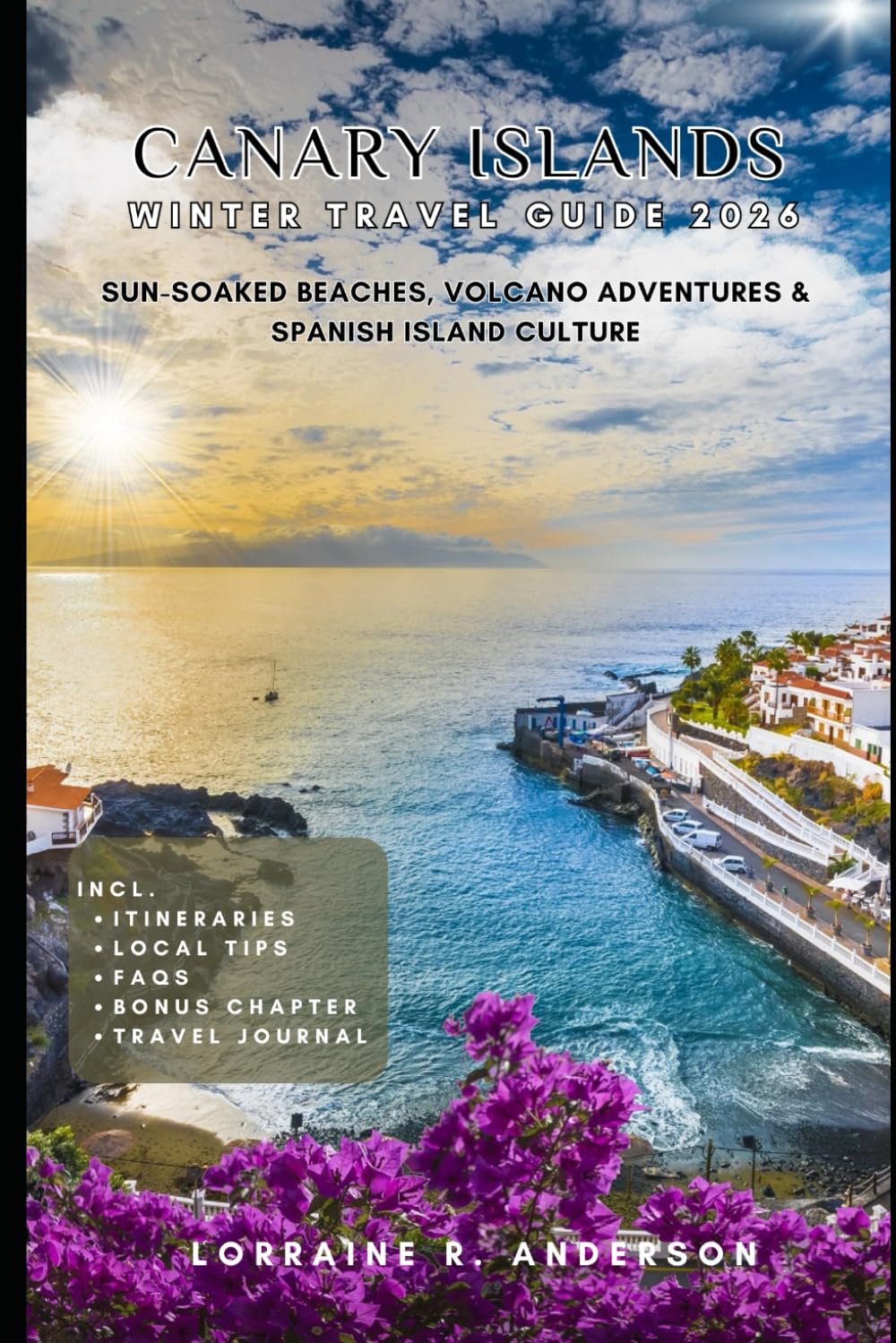 CANARY ISLANDS WINTRE TRAVEL GUIDE 2026: Sun-Soaked Beaches, Volcano Adventures & Spanish Island Culture