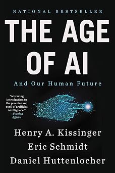 The Age of AI And Our Human Future