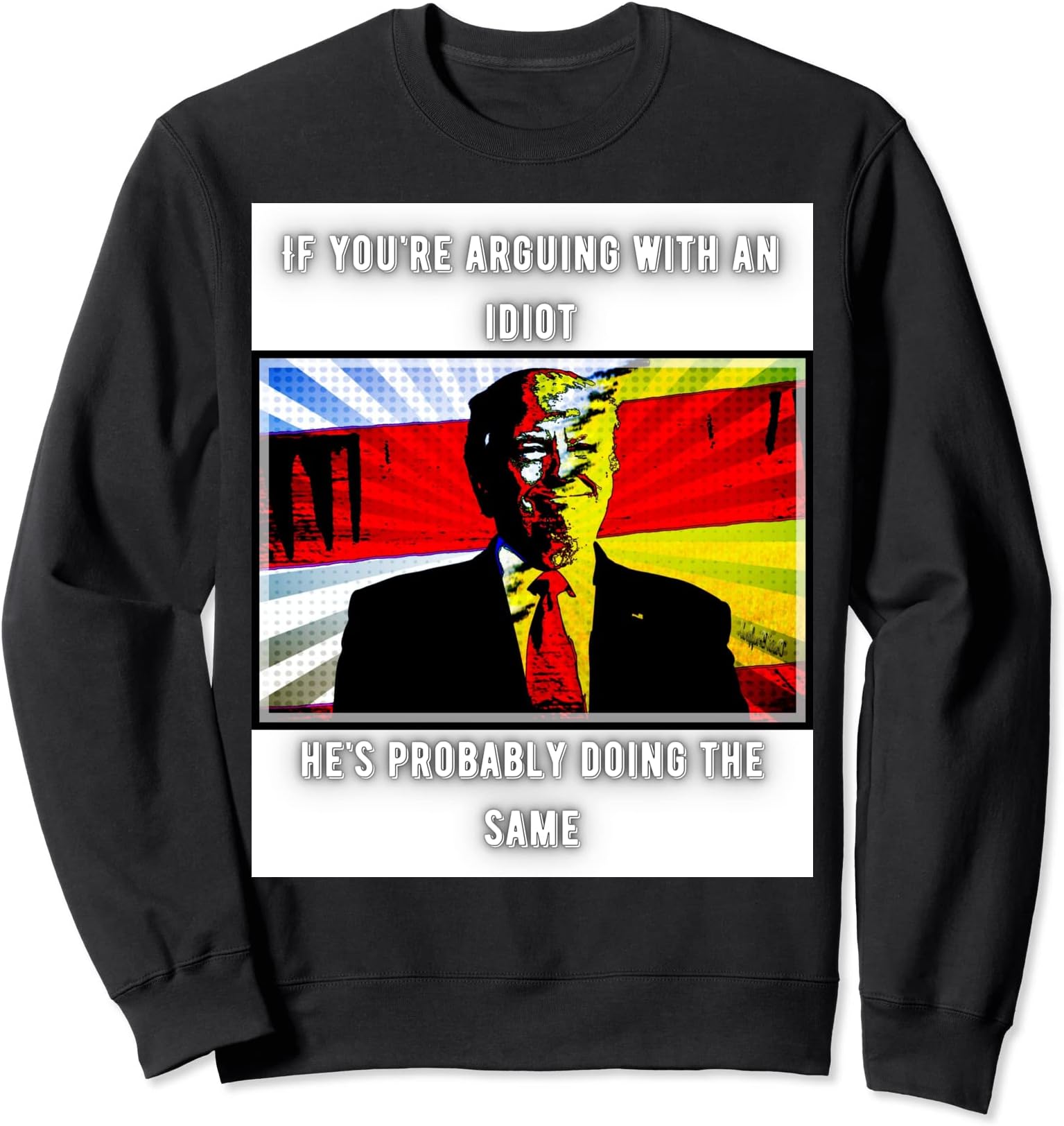 Funny Trump Style Sweatshirt