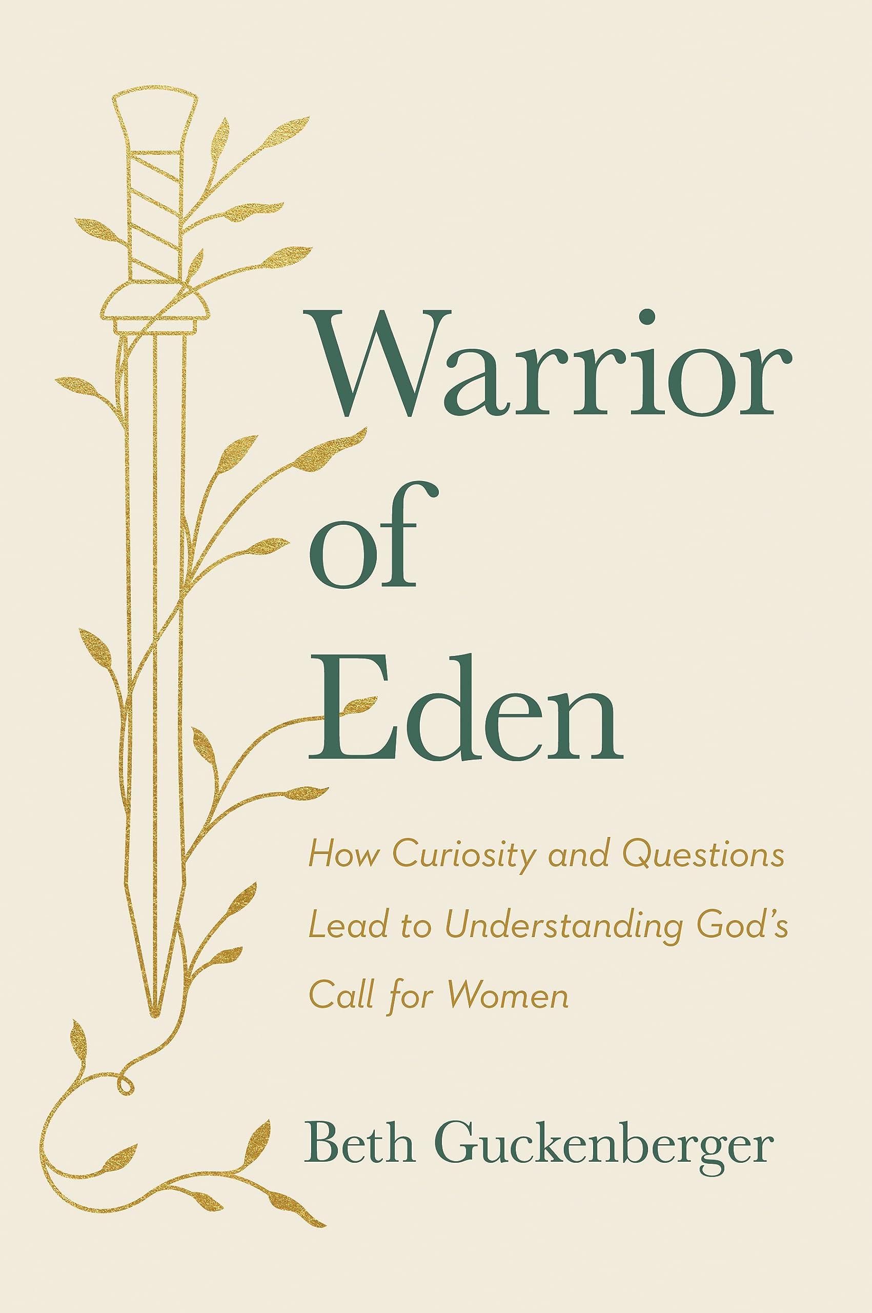 Warrior of Eden: How Curiosity and Questions Le. Guckenberger**