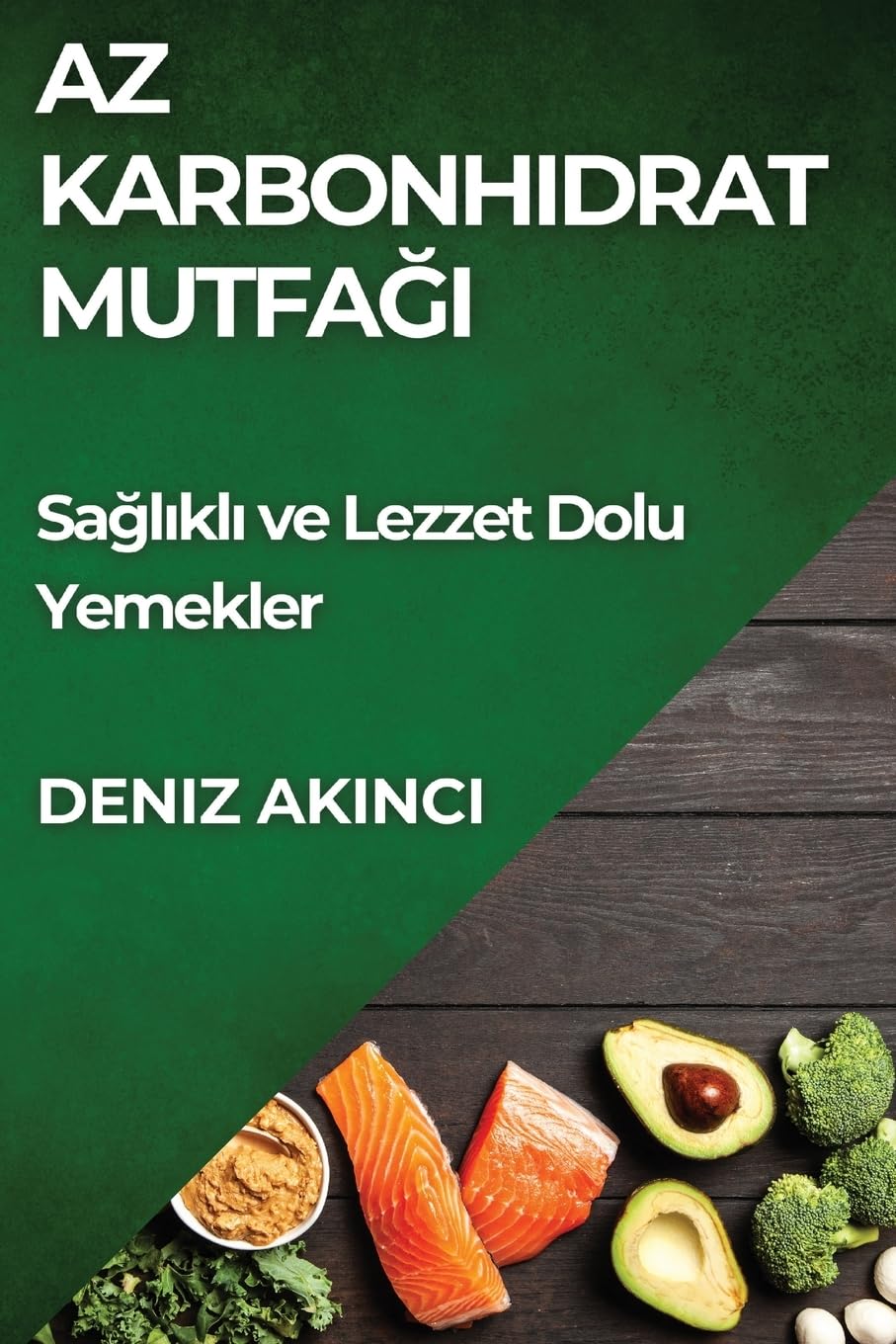 Az Karbonhidrat Mutfağı: Sağlıklı ve Lezzet Dolu Yemekler
