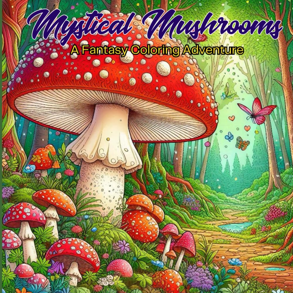 Mystical Mushrooms: A Fantasy Coloring Adventure