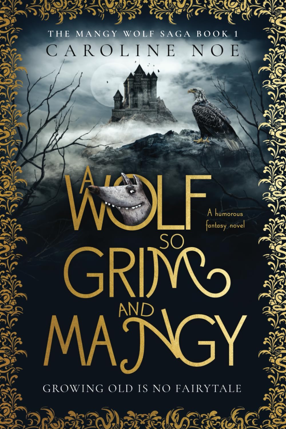 A Wolf So Grim And Mangy: A humorous fantasy novel: 1 (The Mangy Wolf Saga)