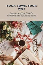 Your Vows, Your Way: Embracing The Tao Of Personalized Wedding Vows