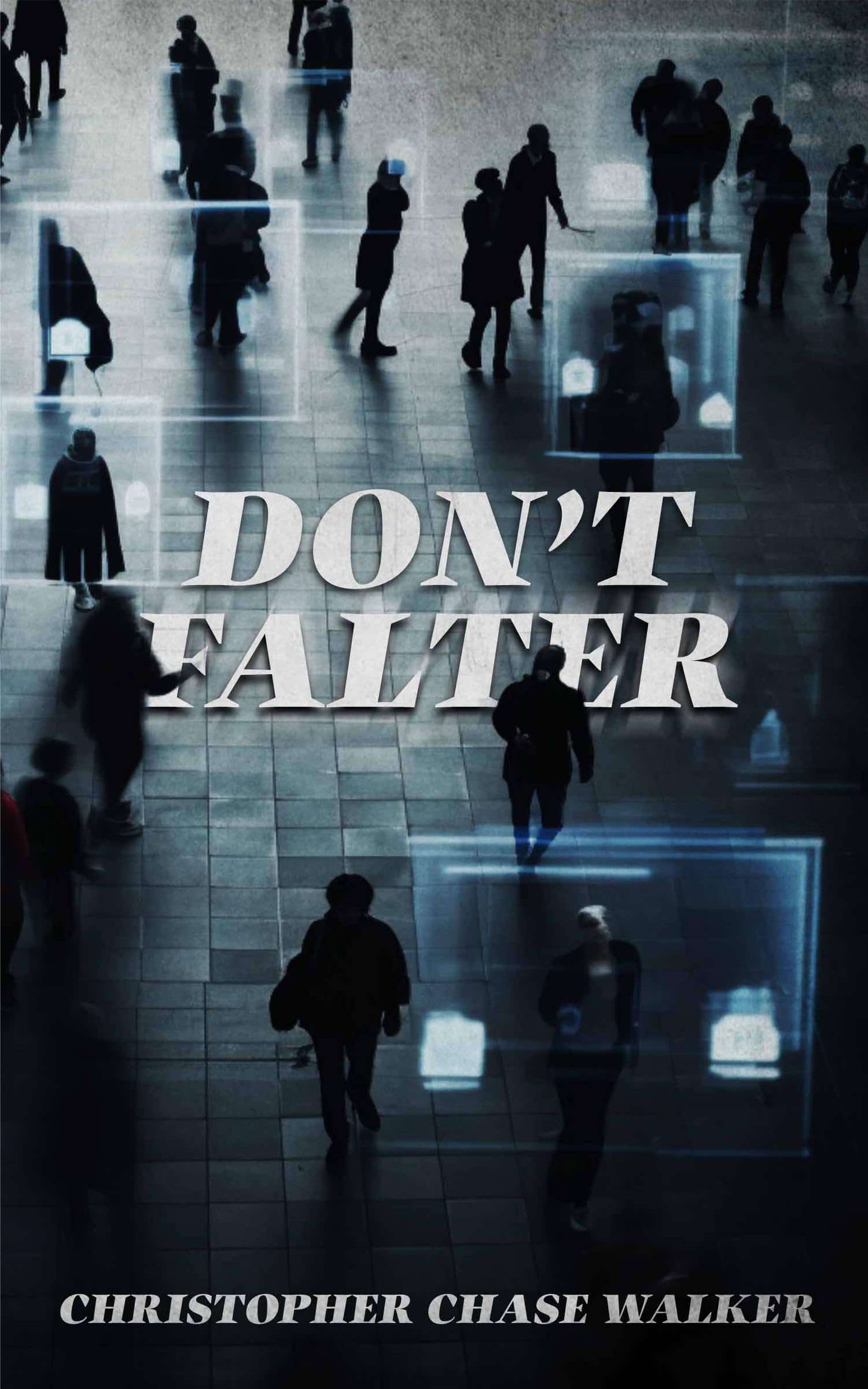 Don't Falter by Christopher Chase Walker (Paperback Book)