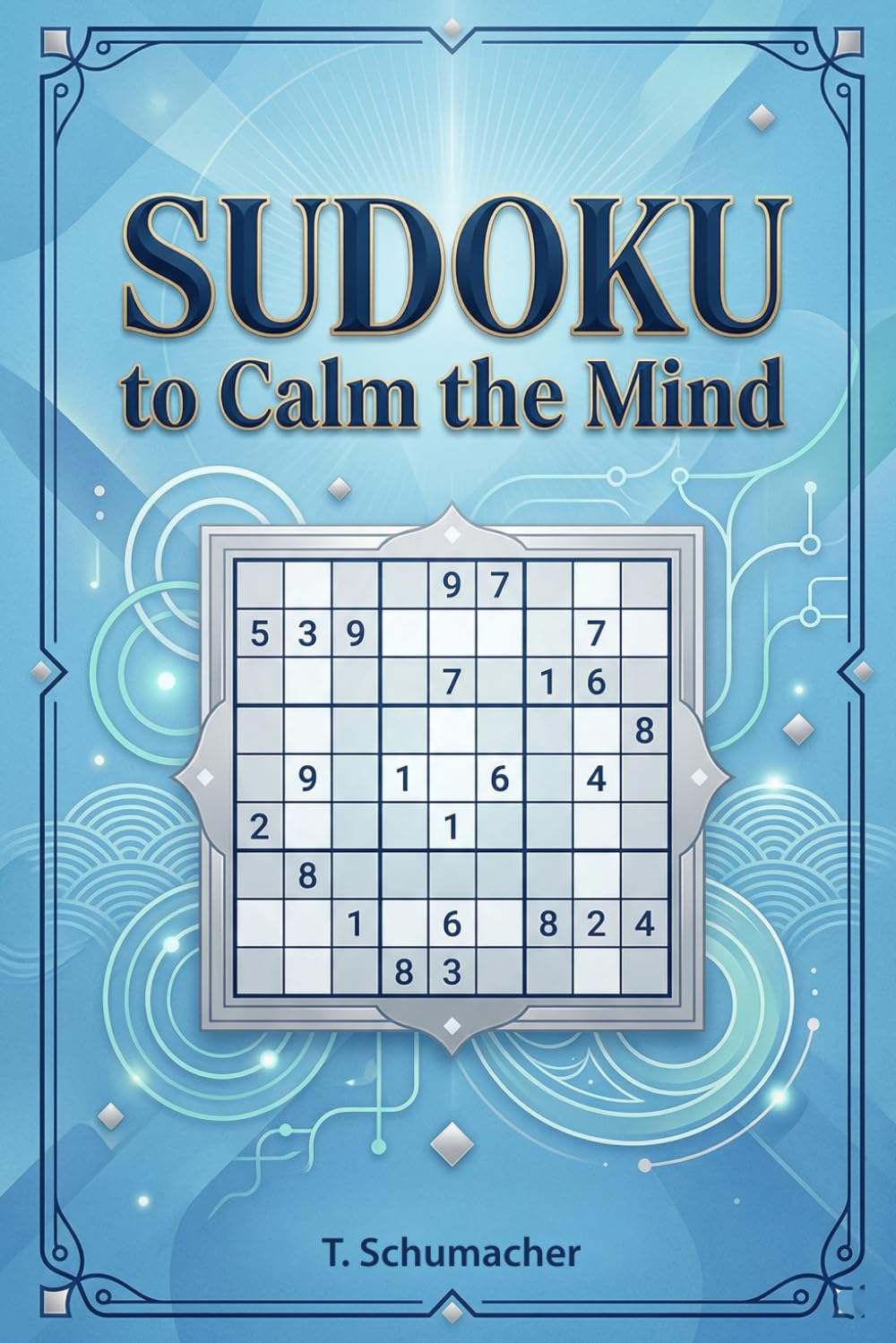 Sudoku to Calm the Mind: Sudoku to Calm the Mind: Sudoku Puzzles for Anxiety, Mindful, ADHD, Relax and Focus | hours of fun and relaxation | 6x9 ... Medium, Hard Puzzles | Solutions included