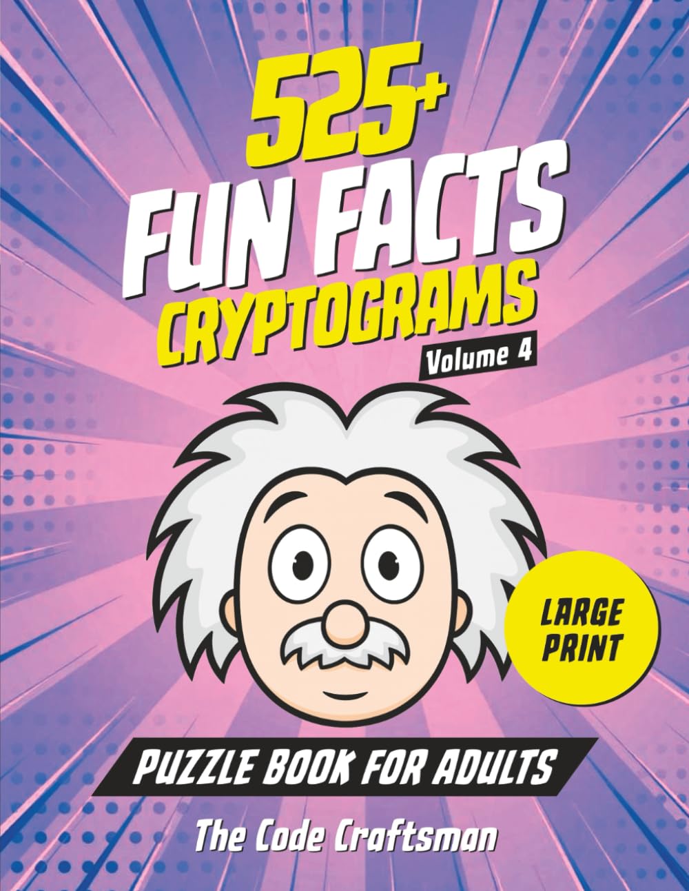 525+ Cryptograms Puzzle Book for Adults: A Collection of Fascinating & Surprising Facts | Cryptograms from Easy to Challenging