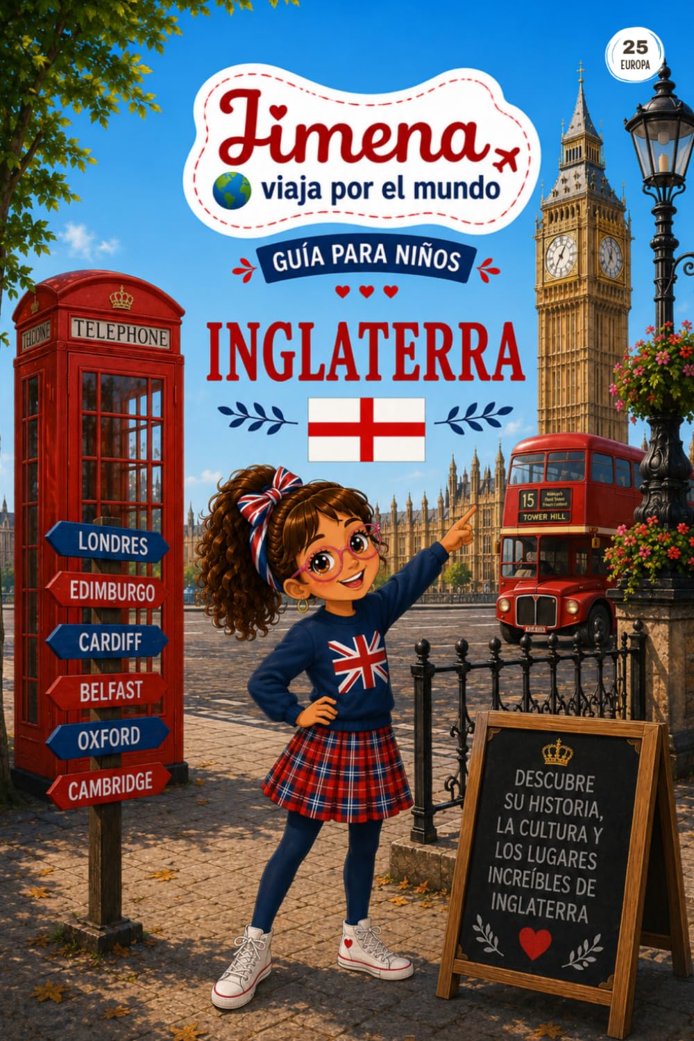 Guía de Inglaterra para niños: Viaja, aprende y descubre con Jimena (Jimena viaja por el mundo)