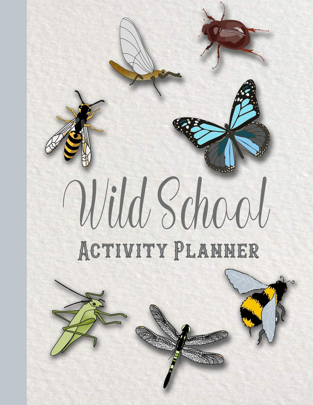 Wild school activity planner: A simple planner to effectively plan all your forest school activities. Ideal for Forest school leaders, outdoor ... teachers - Bugs and insects cover art design