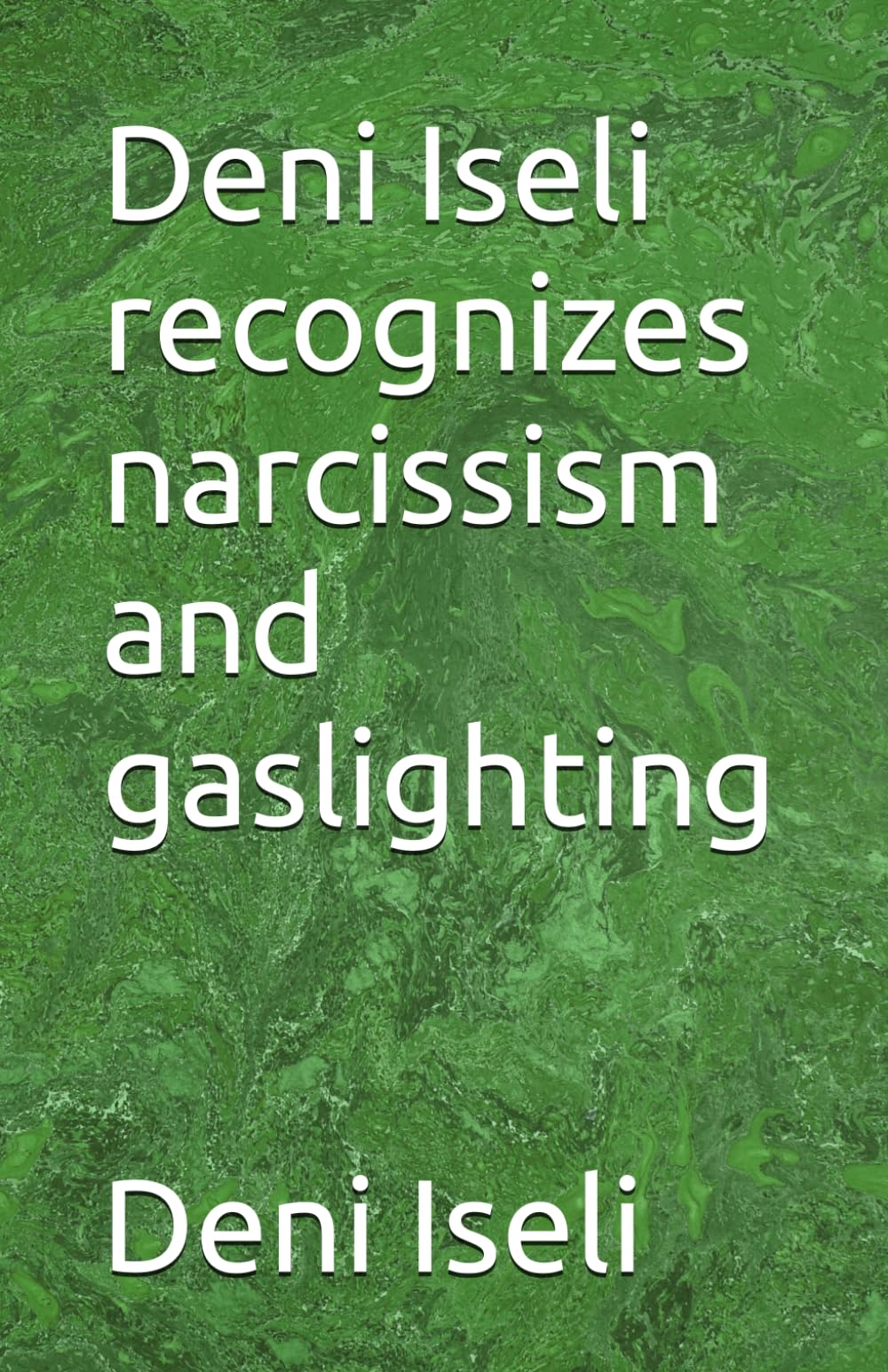 Deni Iseli recognizes narcissism and gaslighting