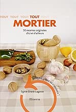 Download Tout mortier : 30 recettes originales d'ici et d'ailleurs PDF