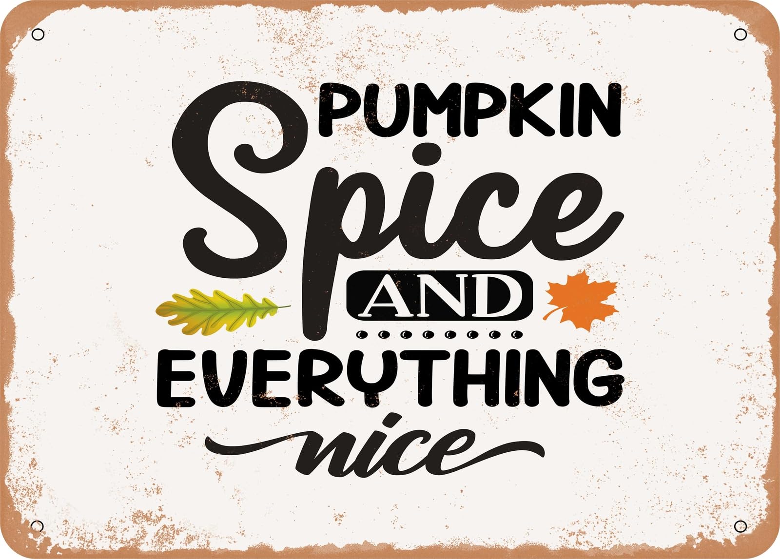 Metal Sign - Pumpkin Spice and Everything Nice2-2 - Vintage Look Sign home decor