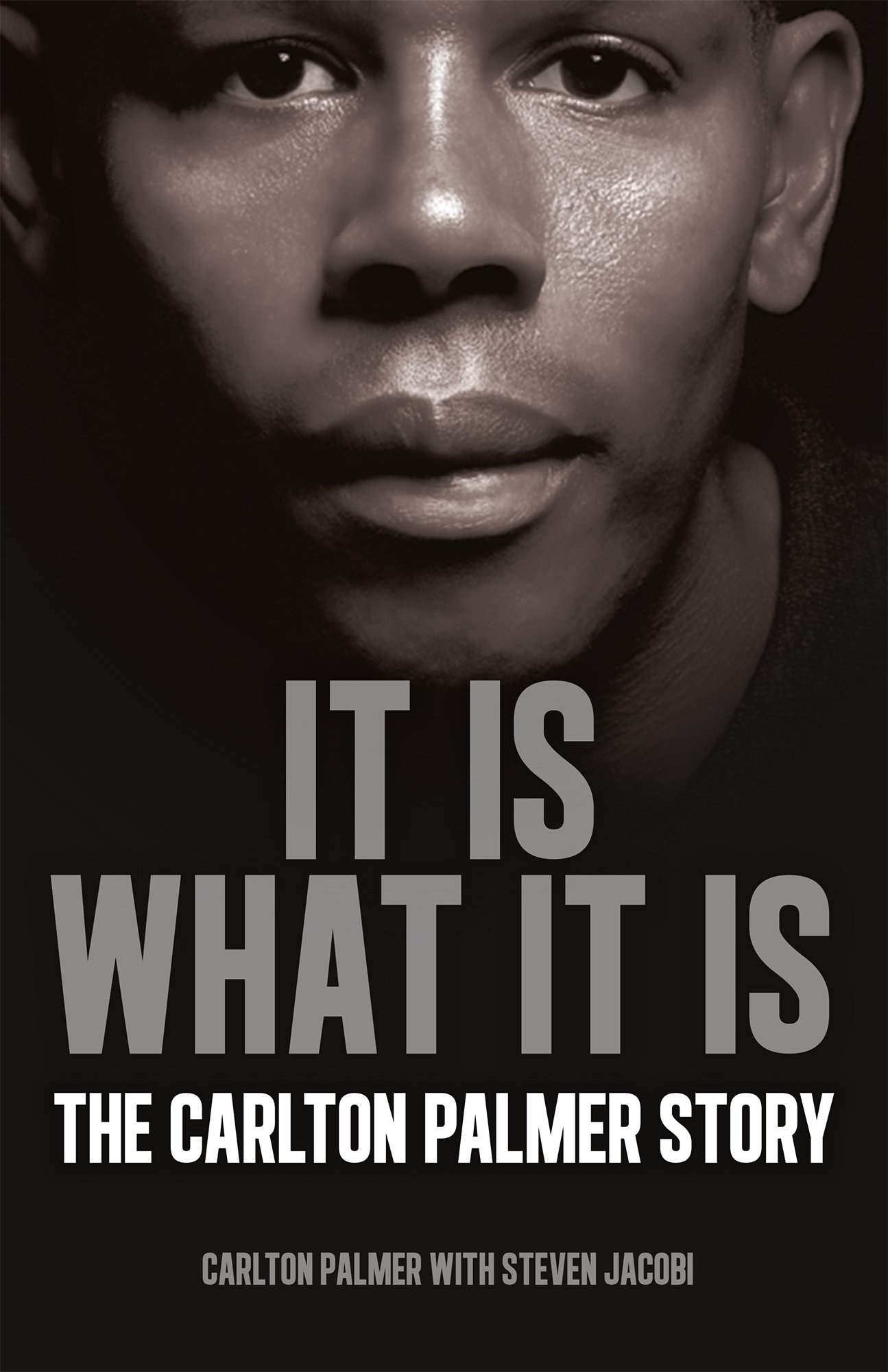 It is What it is: The Carlton Palmer Story