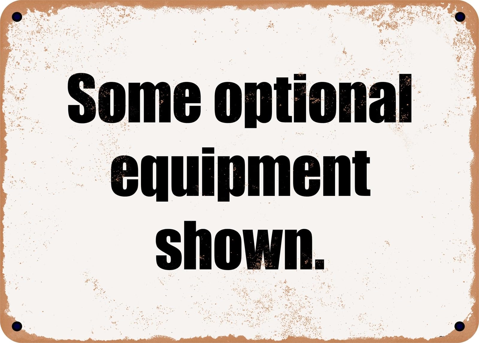 Miaomansenstore Metal Sign - Some Optional Equipment Shown Home Decor