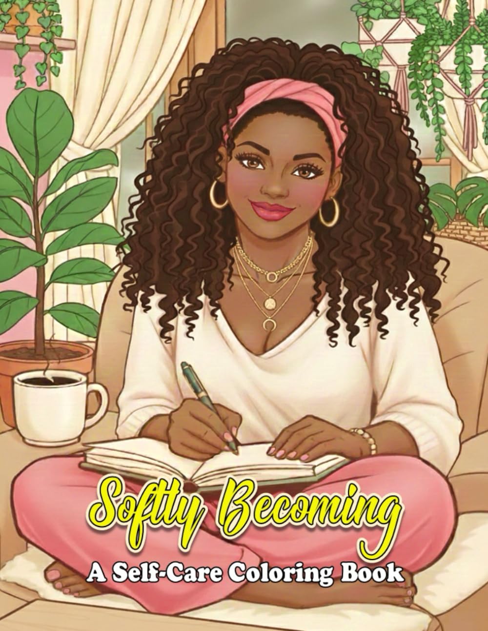 Softly Becoming: A Gentle Coloring Journey for Peace, Rest, and Becoming