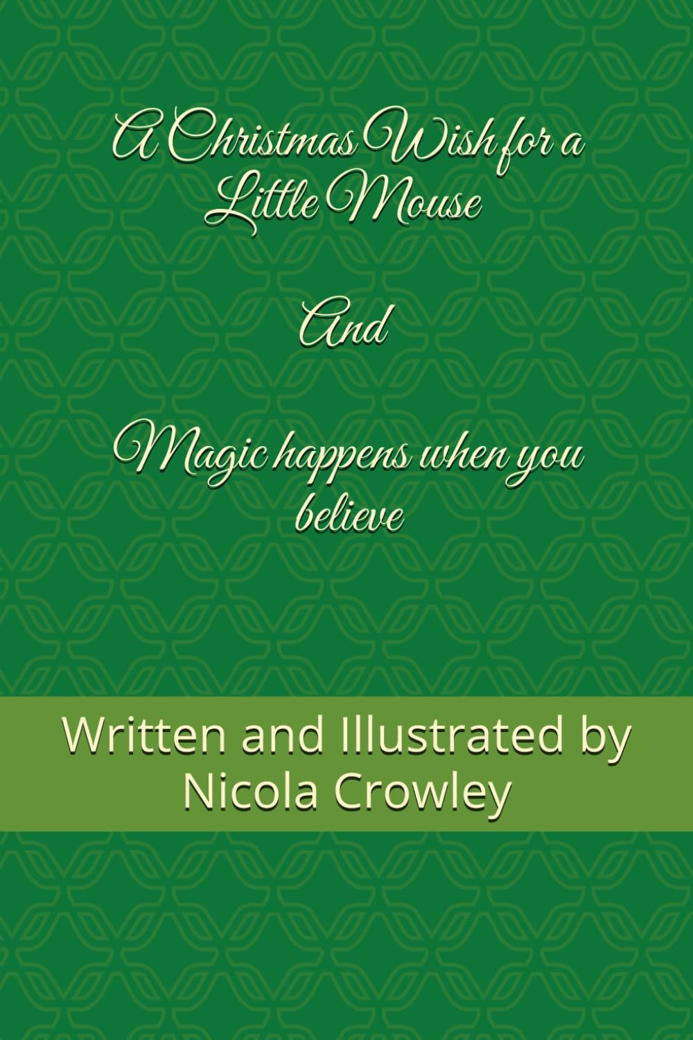 A Christmas Wish for a Little Mouse - Magic happens when you believe.