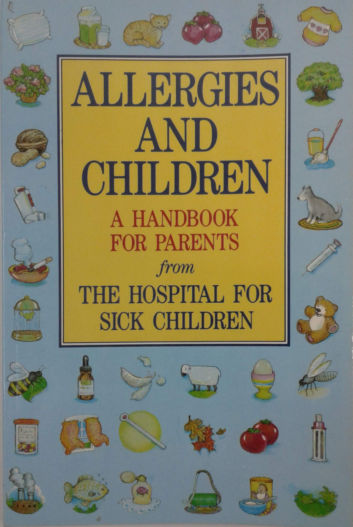 Allergies and children: A handbook for parents from the Hospital for Sick Children Gold, Dr. Milton & Zimmerman, Dr. Barry