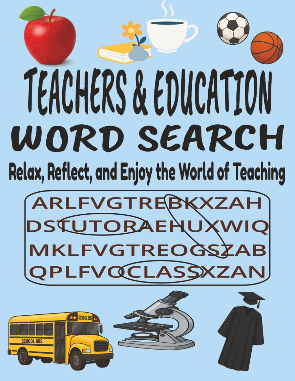 TEACHERS & EDUCATION WORD SEARCH: RELAX REFLECT AND ENJOY THE WORLD OF TEACHING