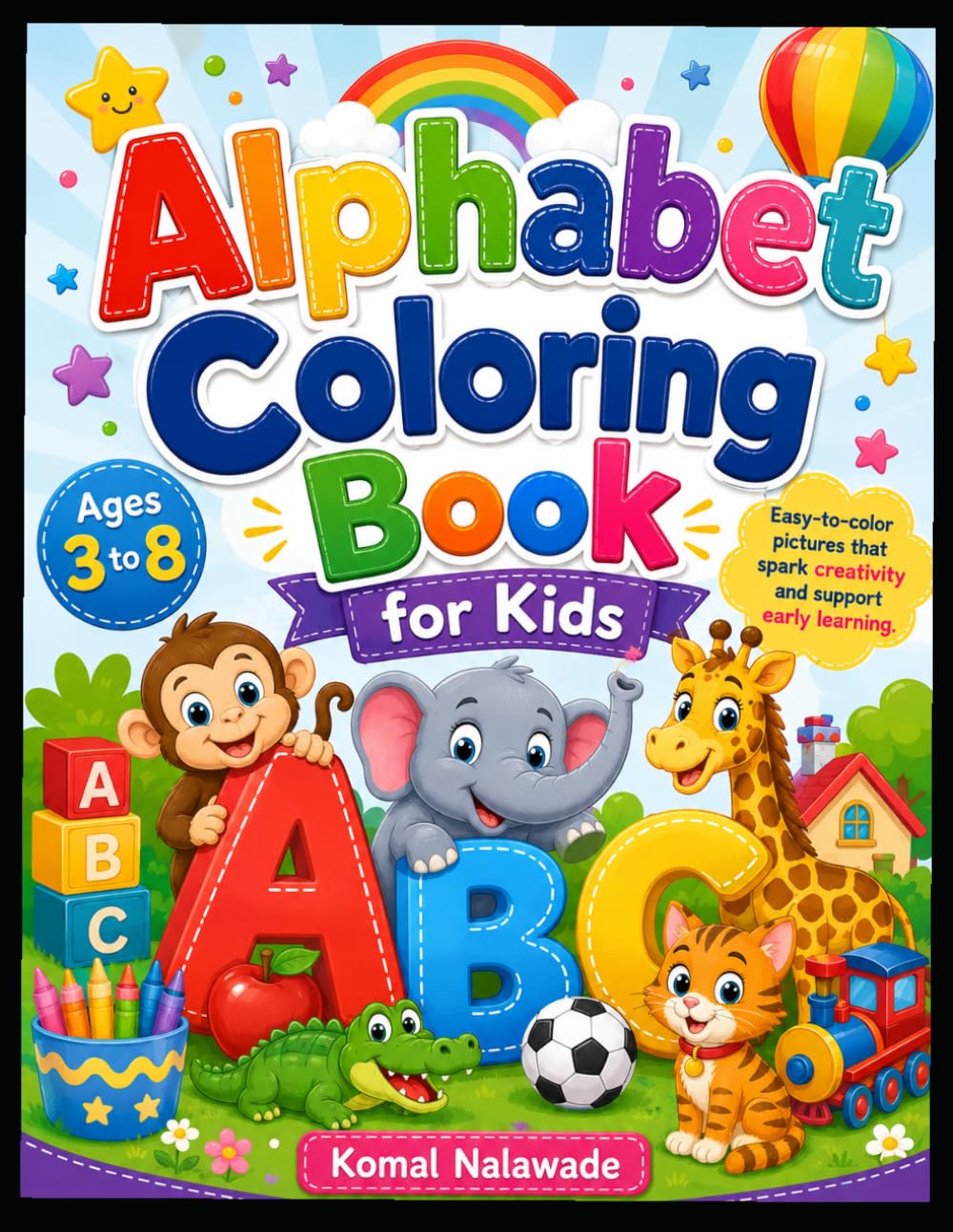 Alphabet Coloring Book for Kids: Fun ABC Learning Activity Book with Easy Animals, Objects, and Letters for Toddlers, Pre-schoolers, and Kindergarten Children Ages 3-8