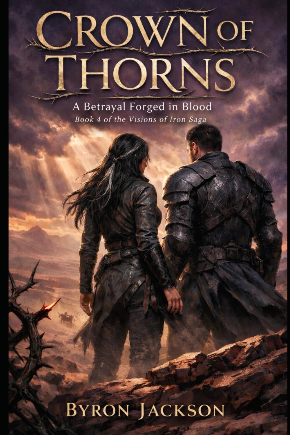 Crown of Thorns: A Betrayal Forged in Blood (ROMANTASY SAGA: VISIONS OF IRON)