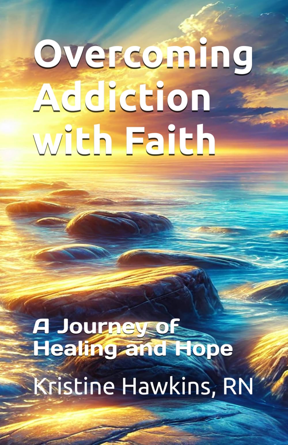 Overcoming Addiction with Faith: A Journey of Healing and Hope
