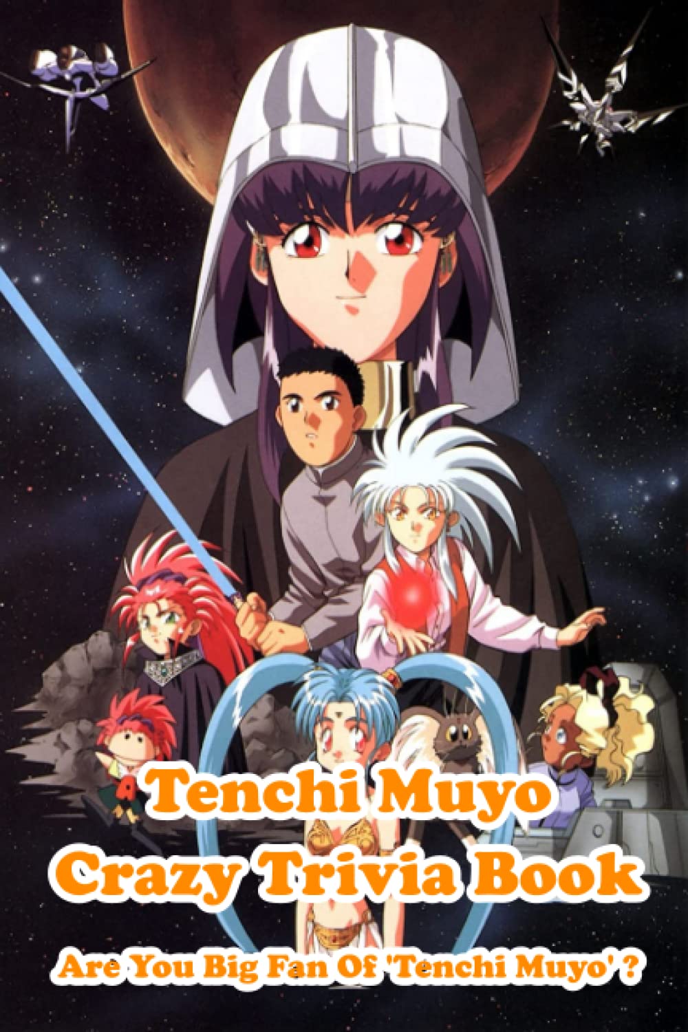 Tenchi Muyo Crazy Trivia Book: Are You Big Fan Of 'Tenchi Muyo' ?: Tenchi Muyo Trivia
