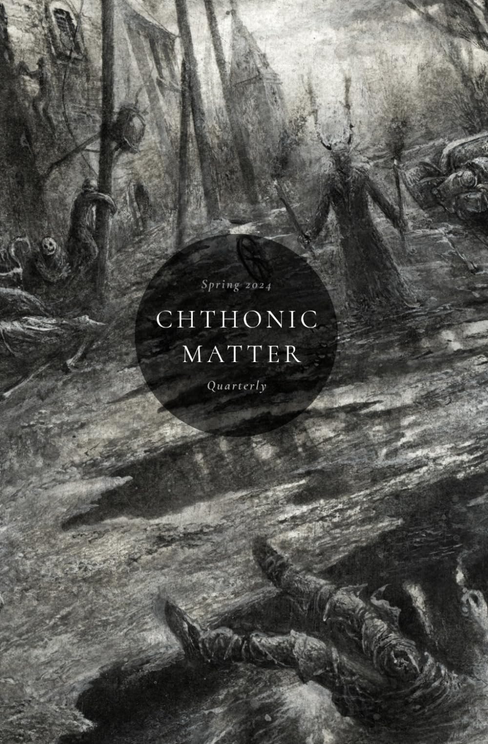 Cover of Chthonic Matter Quarterly, Spring 2024