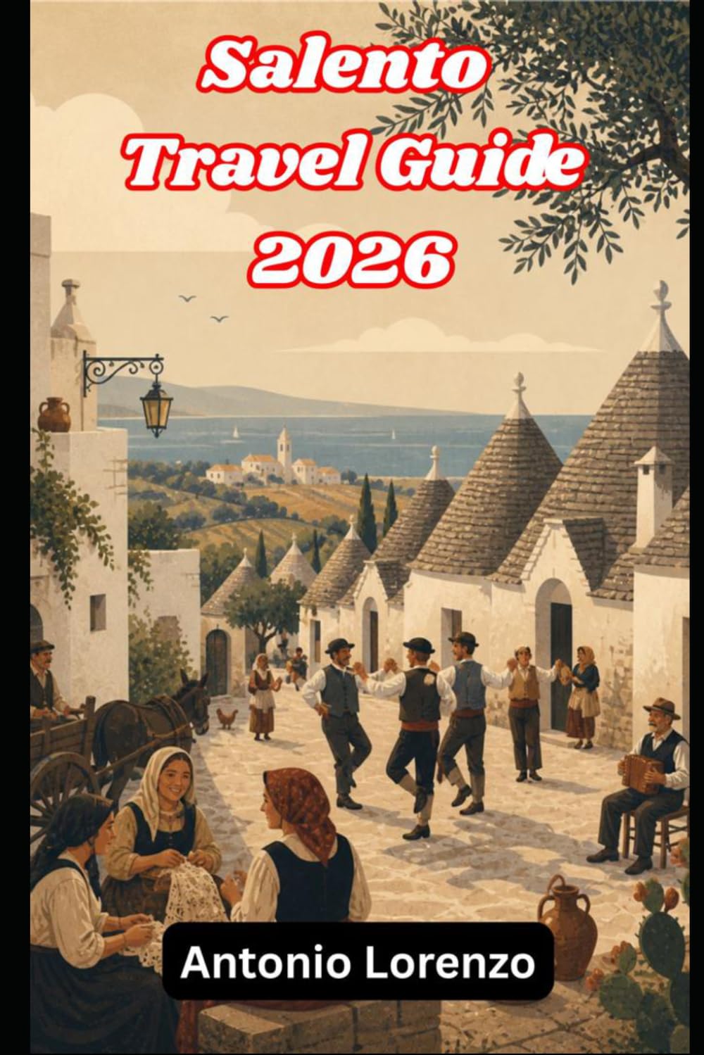 Salento Travel Guide 2026: Hidden Beaches, Coastal Towns, Authentic Food & Local Secrets in Southern Italy