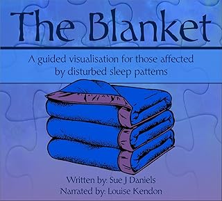 The Blanket: A Guided Visualisation for Those Affected by Disturbed Sleep Patterns 2017 - Buy now