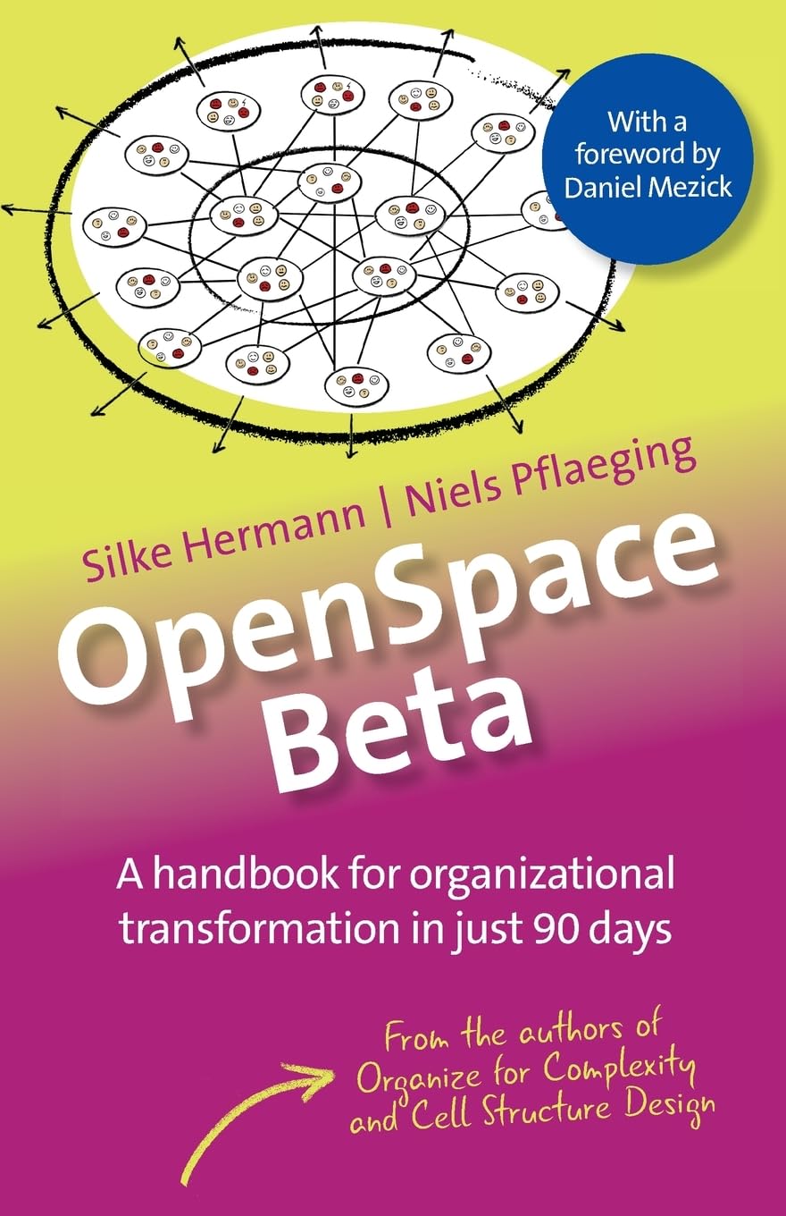 OpenSpace Beta: A handbook for organizational transformation in just 90 days: 3 (Betacodex Publishing)