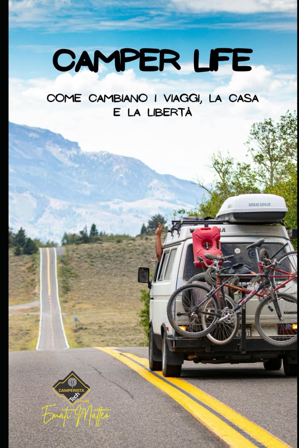 Camper Life: Come cambiano i viaggi, la casa e la libertà