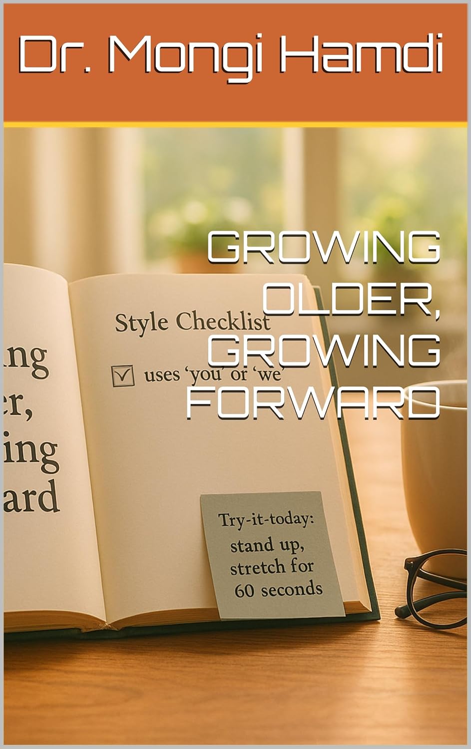 GROWING OLDER, GROWING FORWARD