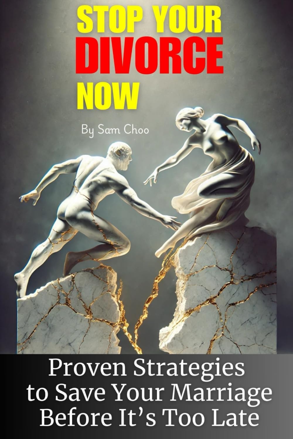 Stop Your Divorce Now: Proven Strategies to Save Your Marriage Before It’s Too Late