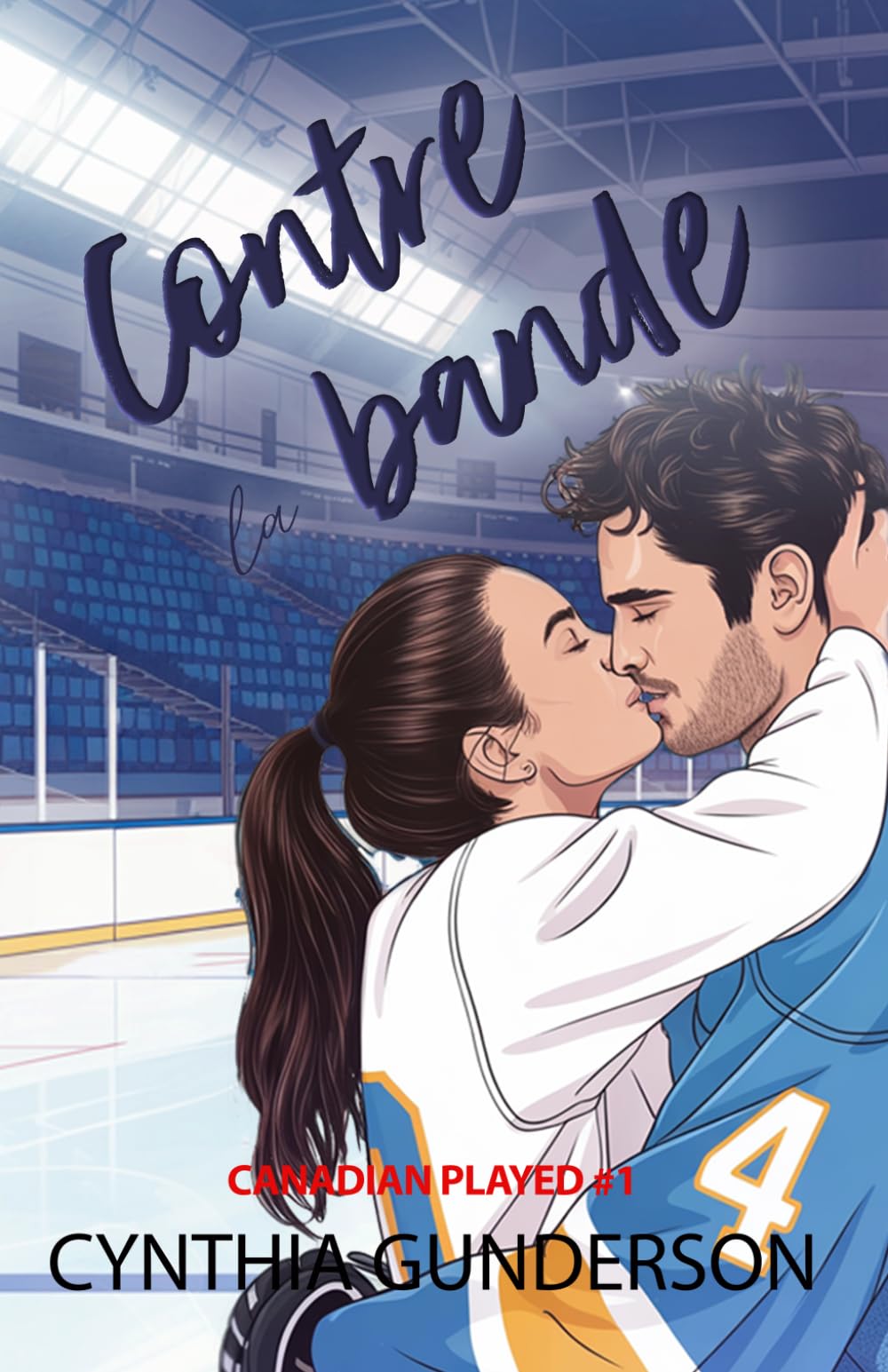 Contre la bande: Romance de hockey à combustion lente, faux couple, fade-to-black (Canadian Played)