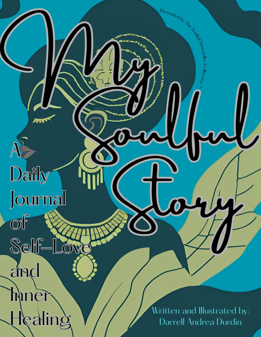 My Soulful Story: A Daily Journal of Self-Love and Inner Healing