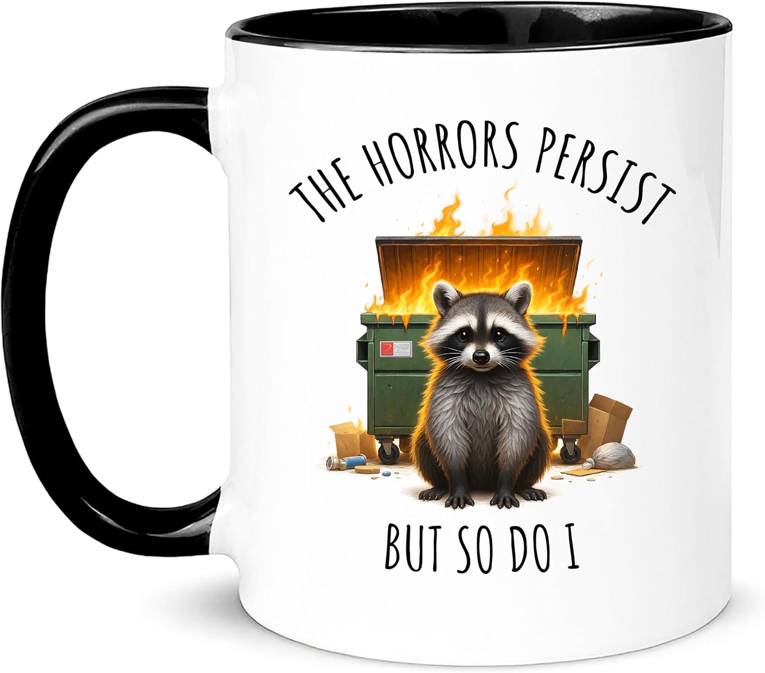 Funny Raccoon Trash Fire Mug, The Horrors Persist But So Do I, Dumpster Fire Vibes, Gift for Friend or Coworker, 11oz Ceramic Coffee Mug/Tea Cup - Image 2