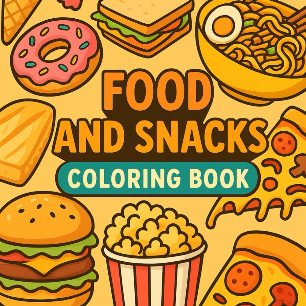 Food & Snacks : Coloring Book for Kids & Adults, Simple & Bold 50 Designs with a Variety of Fast Food, Deserts, Drinks & Fruits