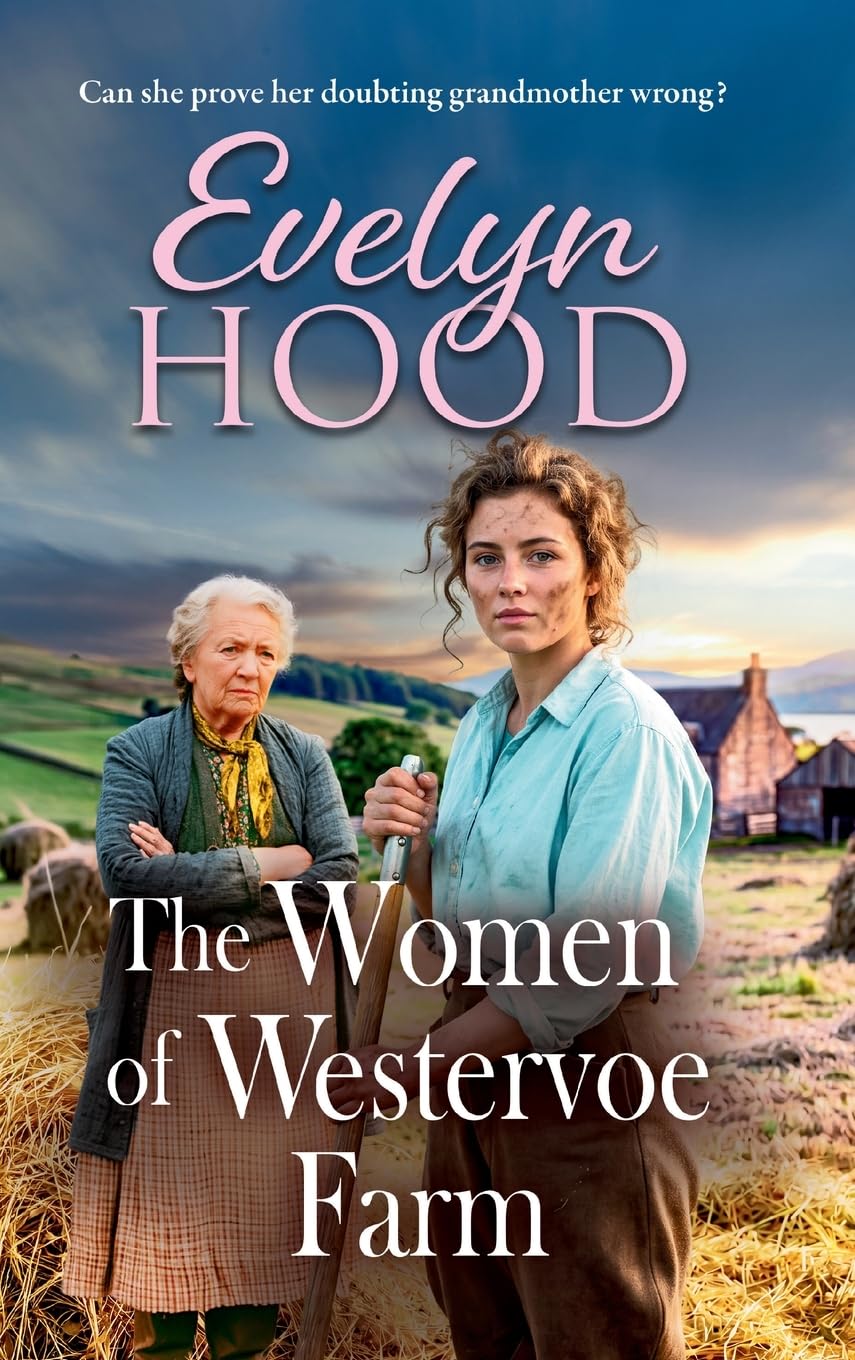 The Women of Westervoe Farm: A heartfelt Scottish saga of family duty and second chances from Evelyn Hood (Resilient Women)