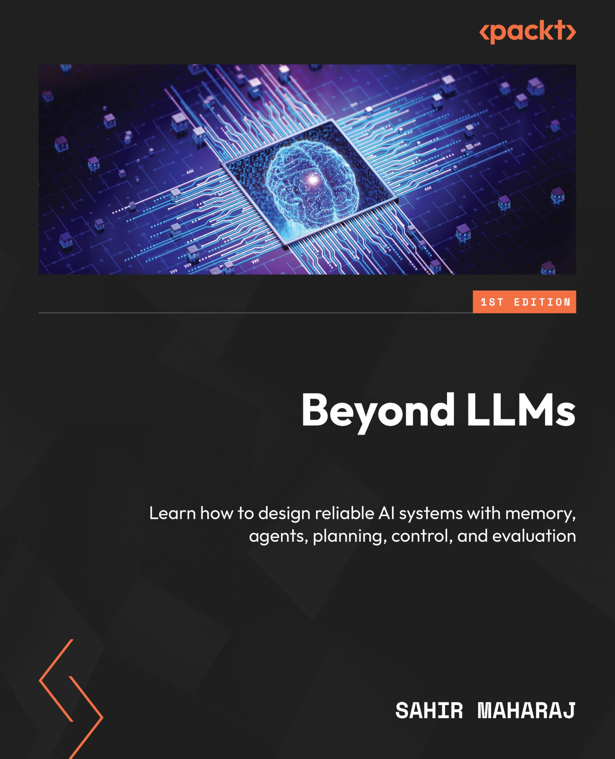 Beyond LLMs: Learn how to design reliable AI systems with memory, agents, planning, control, and evaluation