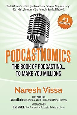 Podcastnomics: The Book Of Podcasting... To Make You Millions