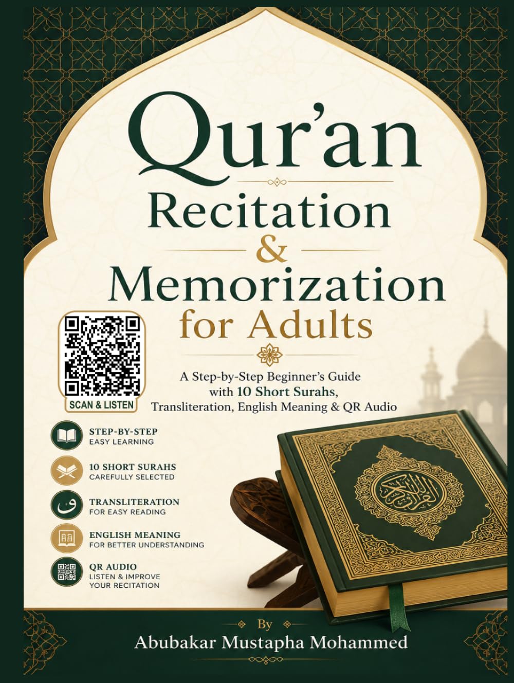Qur’an Recitation & Memorization for Adults: A Step-by-Step Beginner’s Guide with 10 Short Surahs, Transliteration, English Meaning & QR Audio