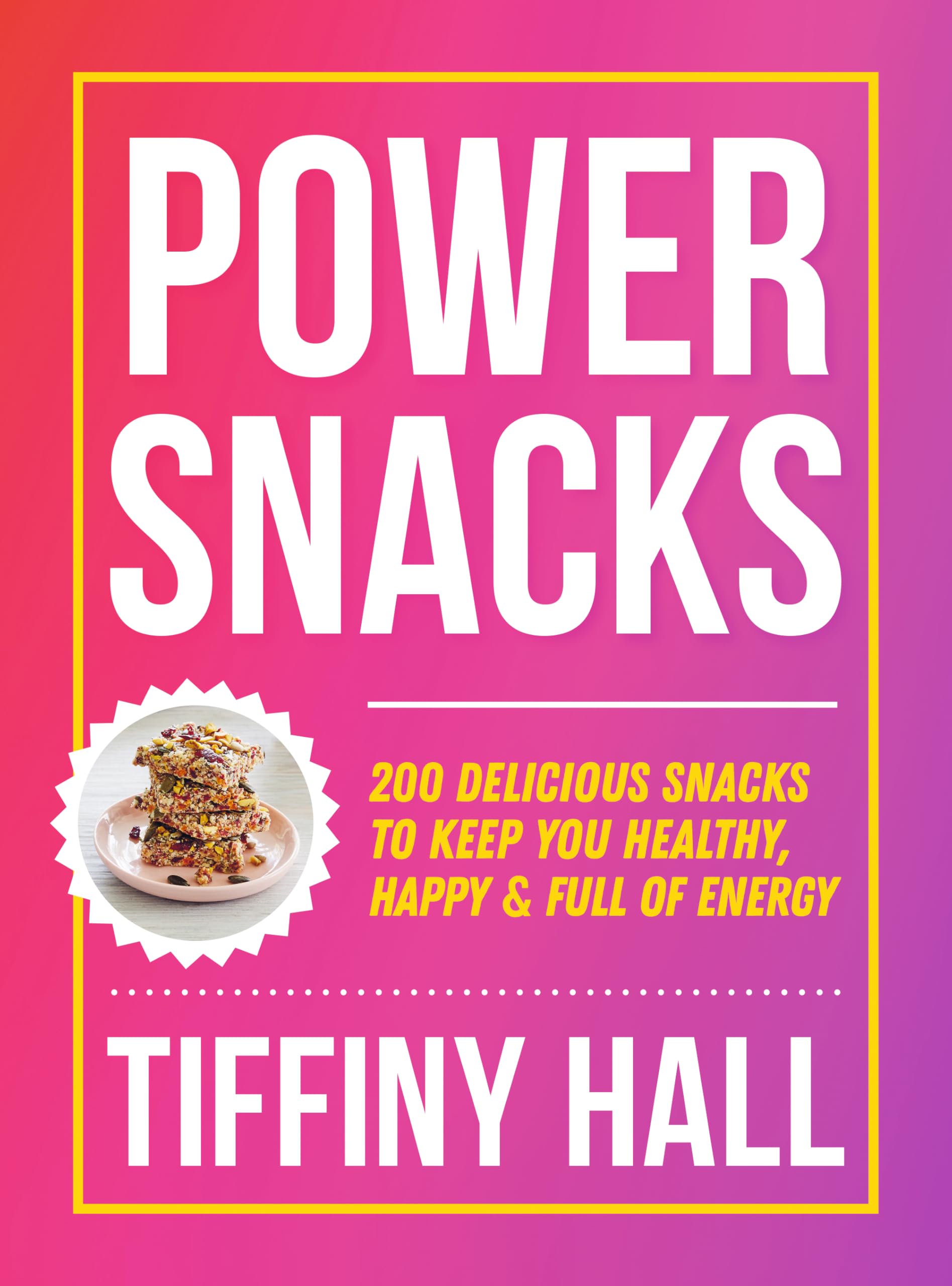 Snack Power: 190+ delicious snacks to keep you . Hall, Hall,**