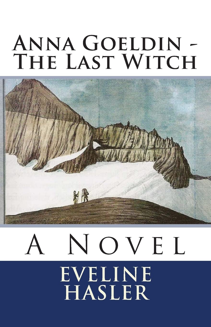 Anna Goeldin - The Last Witch: A Novel (Lighthouse Historical Fiction)