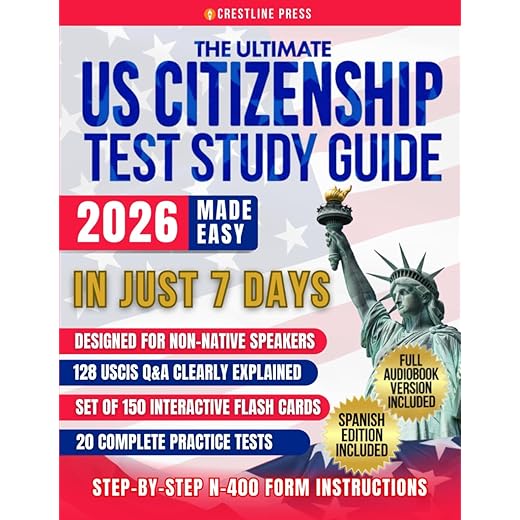 The Ultimate US Citizenship Test Study Guide Made Easy: Pass the Naturalization Exam on Your First Go in Just 7 Days with Expert Hacks in Plain English for Instant Comprehension. 128 USCIS Q&A
